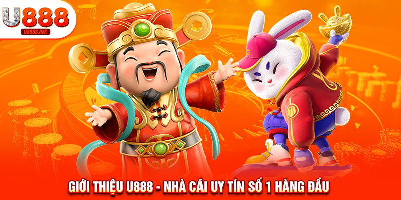 Giới thiệu U888 - Nhà cái uy tín số 1 hàng đầu